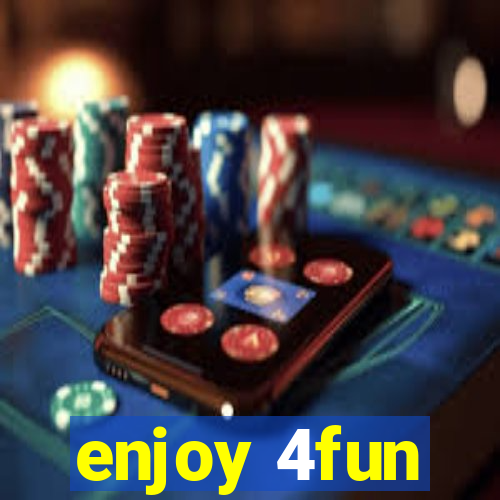 enjoy 4fun